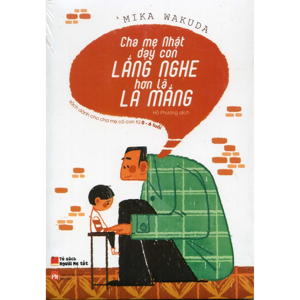 Sách Cha Mẹ Nhật Dạy Con Lắng Nghe Hơn Là La Mắng - Mika Wakuda