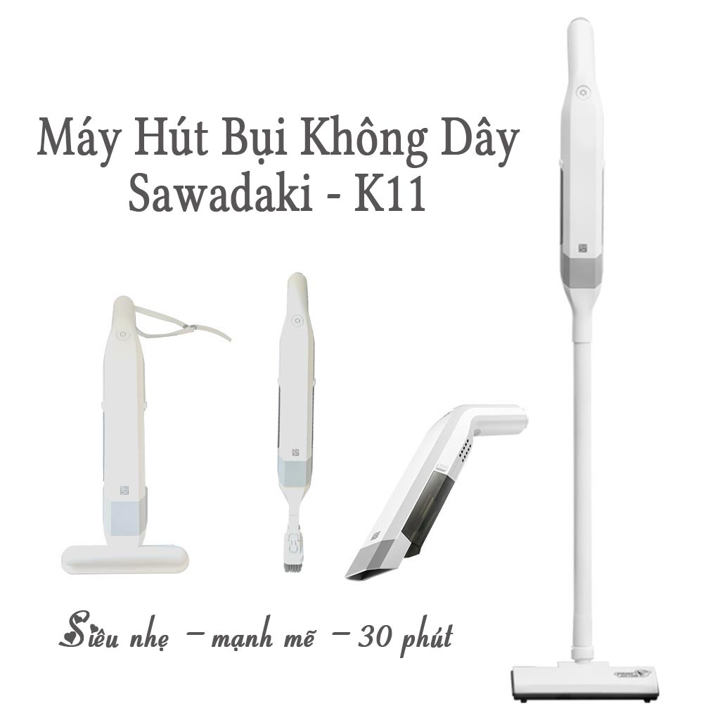 Máy hút bụi không dây Sawadaki K11 [siêu gọn nhẹ], 3 in 1 dọn dẹp nhà cửa 1 tay, hút 2 cấp độ lên đến 16000 Pa