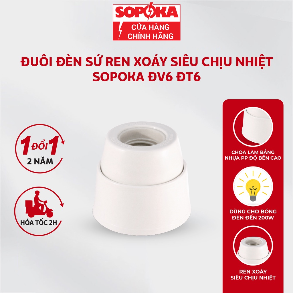 Đuôi đèn sứ SOPOKA ĐV6 ĐT6 ren xoáy siêu chịu nhiệt