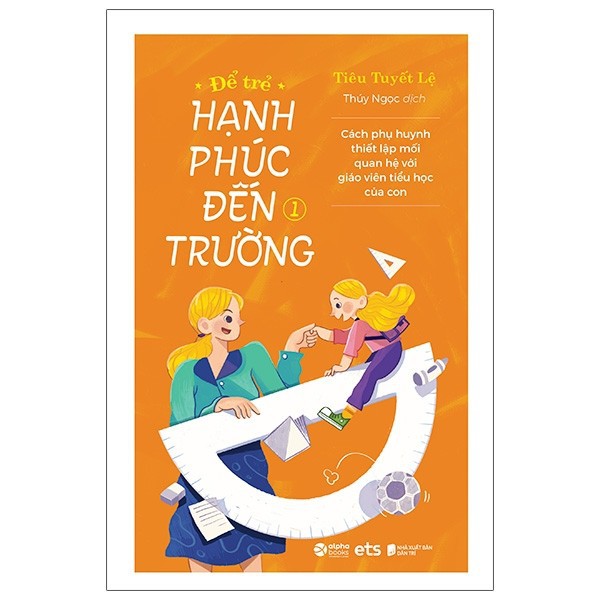 Sách Alphabooks - Combo Nghệ Thuật Quản Lý Thời Gian Của Phụ Huynh + Để Trẻ Hạnh Phúc Đến Trường (Tập 1 + 2)( 3 cuốn )