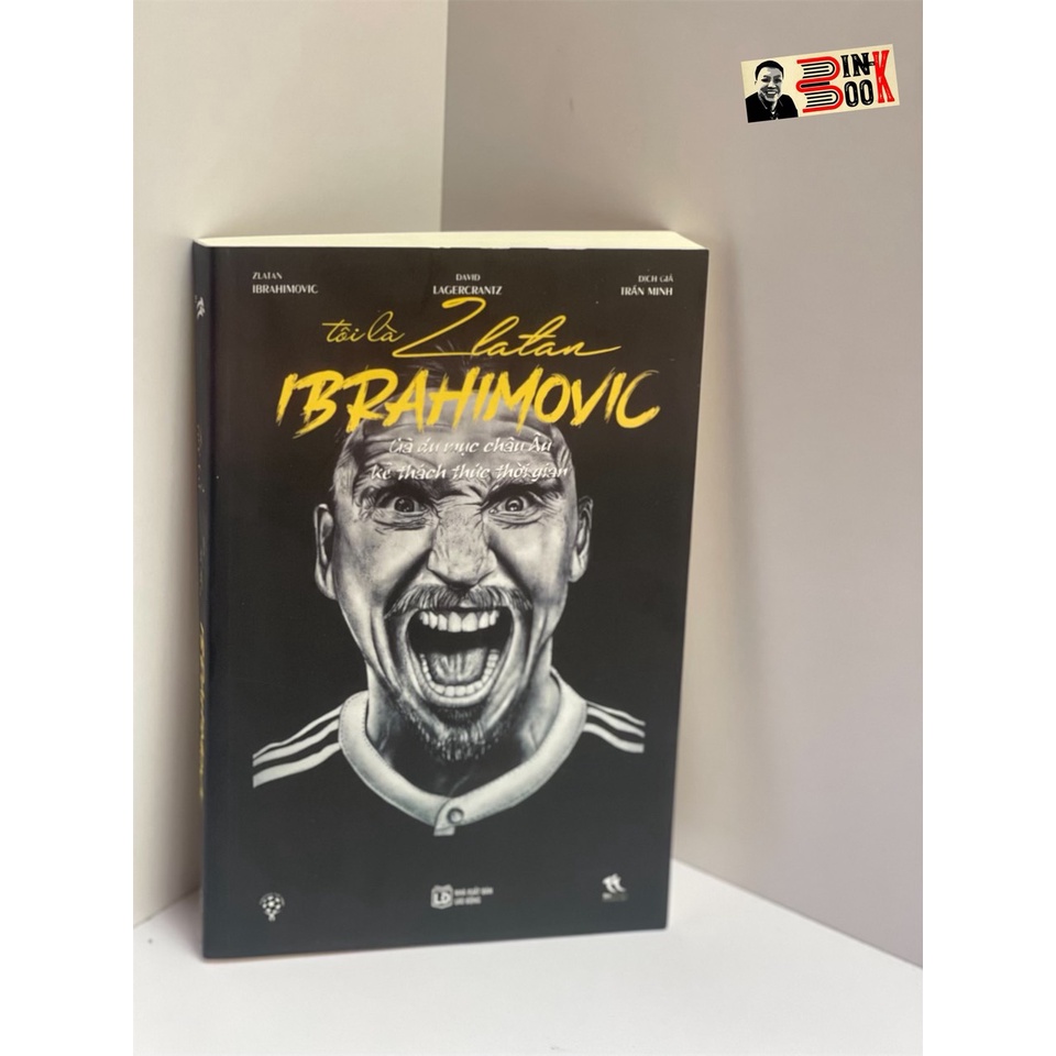 Sách - TÔI LÀ ZLATAN IBRAHIMOVIC - David Lagercrantz - Zlatan Ibrahimovic - Trần Minh dịch –Thbooks–NXb Lao Động–bìa mềm