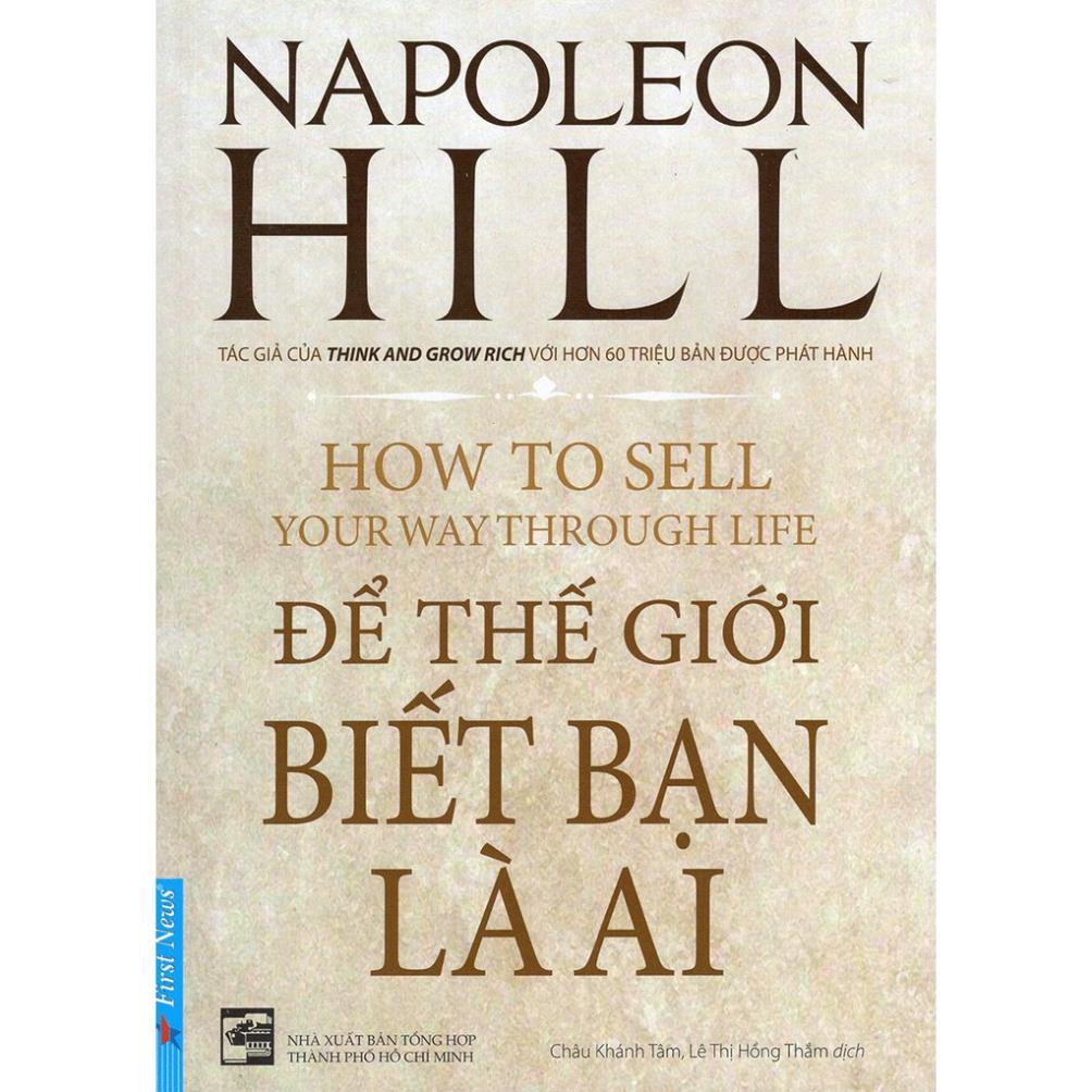 Sách Napoleon Hill Để Thế Giới Biết Bạn Là Ai First News