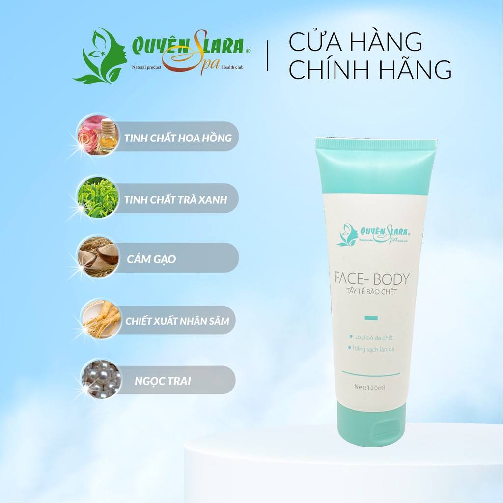 Tẩy Da Chết Face Body Quyên Lara Giúp Làm Sạch Sâu Thông Thoáng Lỗ Chân Lông,Giúp Da Luôn Khô Thoáng Và Khỏe Mạnh 120Ml