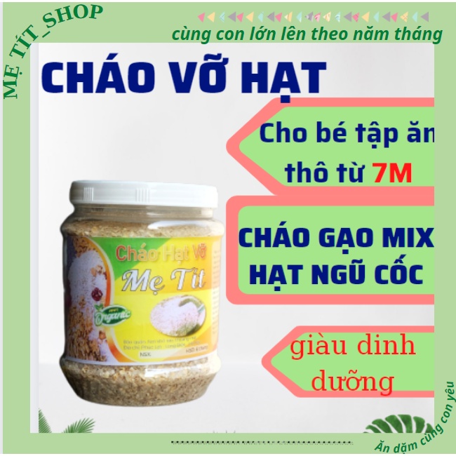 Cháo hạt vỡ cho bé,cháo tập ăn thô mix hạt ngũ cốc nhiều dinh dưỡng,thơm ngon an toàn cho bé từ 7m tuổi