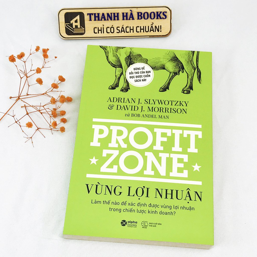 Sách - Vùng Lợi Nhuận - Làm Thế Nào Để Xác Định Được Vùng Lợi Nhuận Trong Chiến Lược Kinh Doanh? - Thanh Hà Books