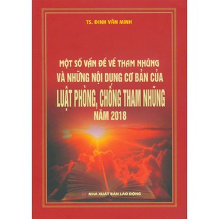 Sách - một số vấn đề về tham nhũng và những nội dung cơ bản của luật phòng, chống tham nhũng năm 2018