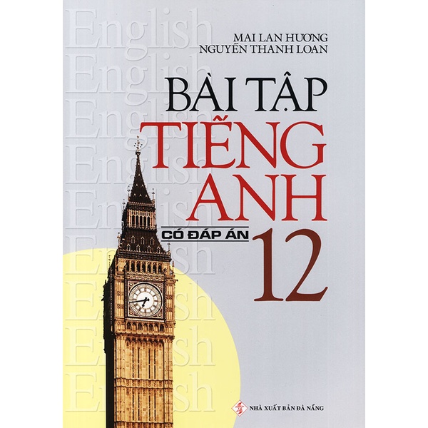 Sách - Bài tập tiếng Anh lớp 12 - Có đáp án - Mai Lan Hương