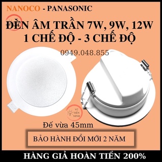 Đèn led âm trần 7W, 9W, 12W 1 chế độ, 3 chế độ, siêu sáng đổi mới 2 năm NED096, NED09C, NED076, NED07C, NED126, NED12C