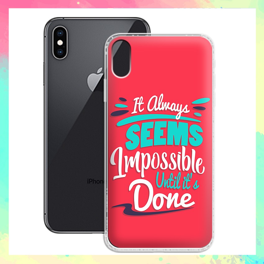 Ốp lưng Apple Iphone XS MAX in câu Quote ý nghĩa - 01017 Silicone Dẻo mẫu Độc Quyền