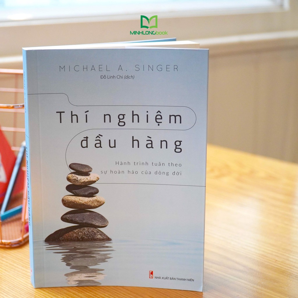 Sách: Thí Nghiệm Đầu Hàng - Hành Trình Tuân Theo Sự Hoàn Hảo Của Dòng Đời