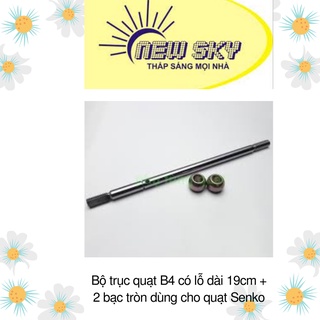 Bộ trục quạt B4 có lỗ dài 19cm + 2 bạc tròn dùng cho quạt Senko