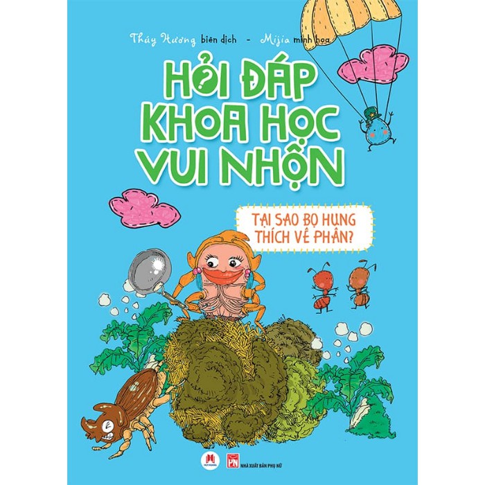 Sách - Hỏi Đáp Khoa Học Vui Nhộn – Tại Sao Bọ Hung Thích Vê Phân?