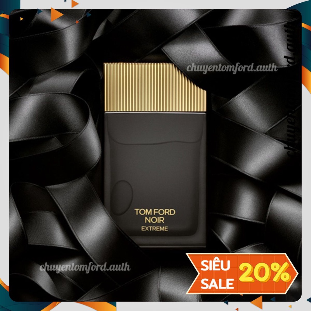 ♚ Nước Hoa Tom Ford Noir Extreme EDP 5ml/10ml/20ml 𝑭𝑹𝑬𝑬𝑺𝑯𝑰𝑷 💥💥💥