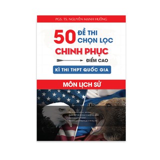 Sách ID luyện đề Sử: 50 Đề thi chọn lọc chinh phục điểm cao kì thi THPT QG 2021 môn Lịch sử