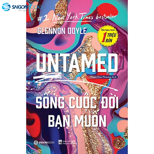 SÁCH: UNTAMED: Sống cuộc đời bạn muốn - Tác giả Glennon Doyle