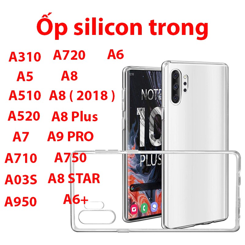 Ốp silicon trong loại A+ cho SAMSUNG a310/a5/a510/a520/a7/a710/a720/a8/a8(18)/a8+/a9pro/a950/a750/a8