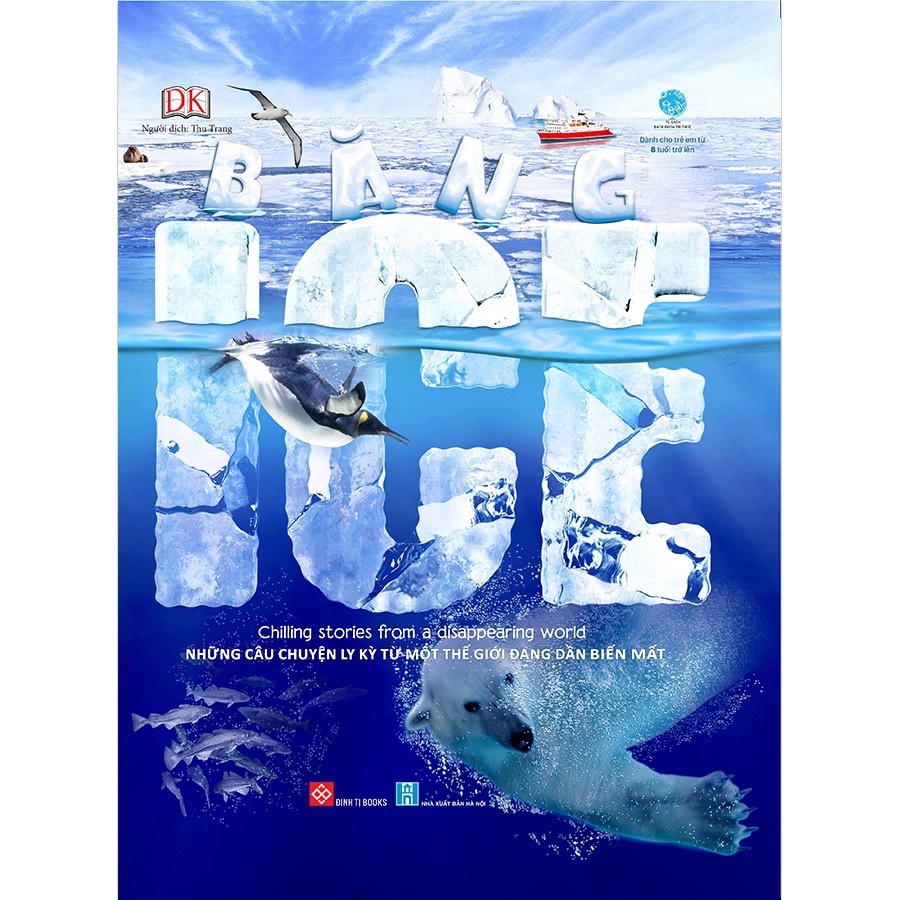 Sách - Băng-ICE-Chilling stories from a disappearing world(Những câu chuyện ly kỳ từ một thế giới đang dần biến mất)