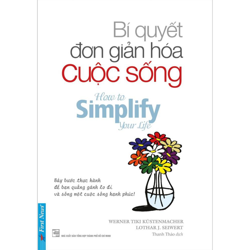 Sách - Bí Quyết Đơn Giản Hóa Cuộc Sống - FirstNews