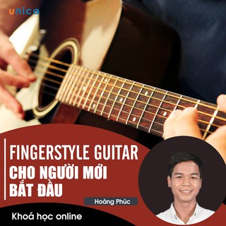 Khóa học Guitar Fingerstyle guitar cho người mới bắt đầu Unica