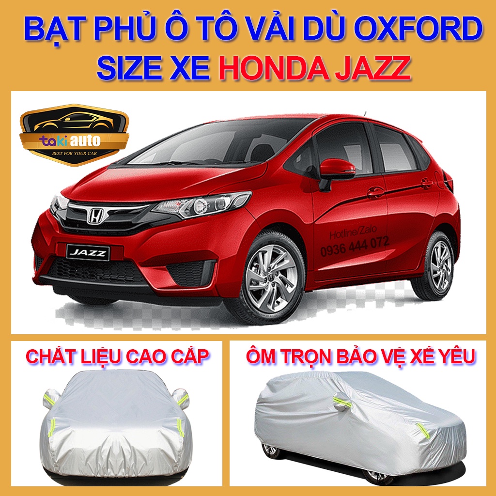 [JAZZ- LOẠI VẢI DÙ] Bạt trùm xe ô tô Honda Jazz vải dù oxford cao cấp , áo bạt phủ trùm che kín che nắng,mưa