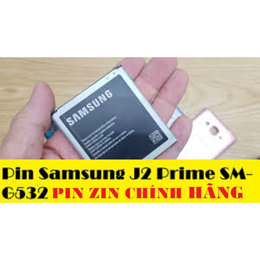 Pin zin Chính Hãng dành cho Samsung Galaxy J2 Prime / J2 Pro / J3 2016 / J5 2015 / G530 bảo hành 12 tháng