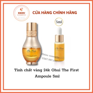 Tinh chất vàng 24k Ohui The First Ampoule 5ml_TÁCH SET KHÔNG HỘP
