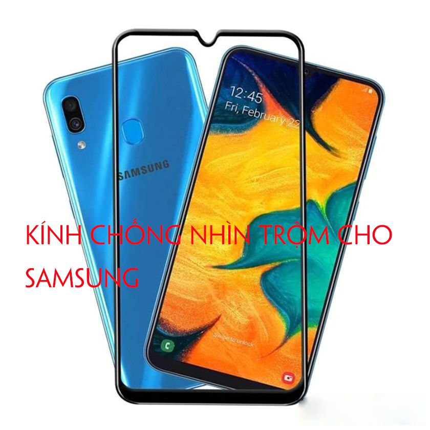 kính cương lực chống nhìn trộm samsung A9/A10/A20/A30/A40/A50/A70/A80/A90/A750/A6P/M10/M30/J4P/J6P/J8 full màn hình 9H