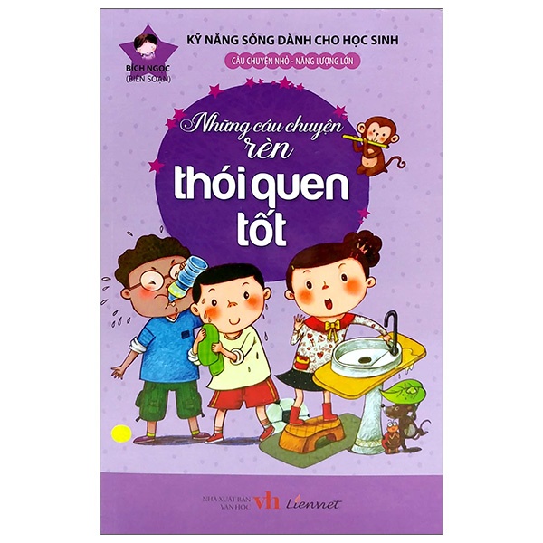 Sách Kỹ Năng Sống Dành Cho Học Sinh - Những Câu Chuyện Rèn Thói Quen Tốt