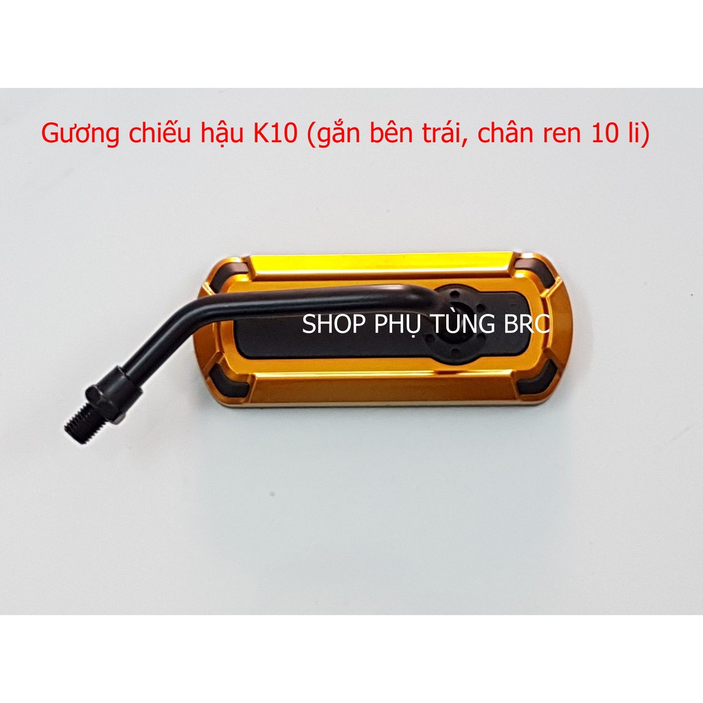 Gương chiếu hậu K10 ( SL: 1 cây ren thuận 10 li gắn bên trái).