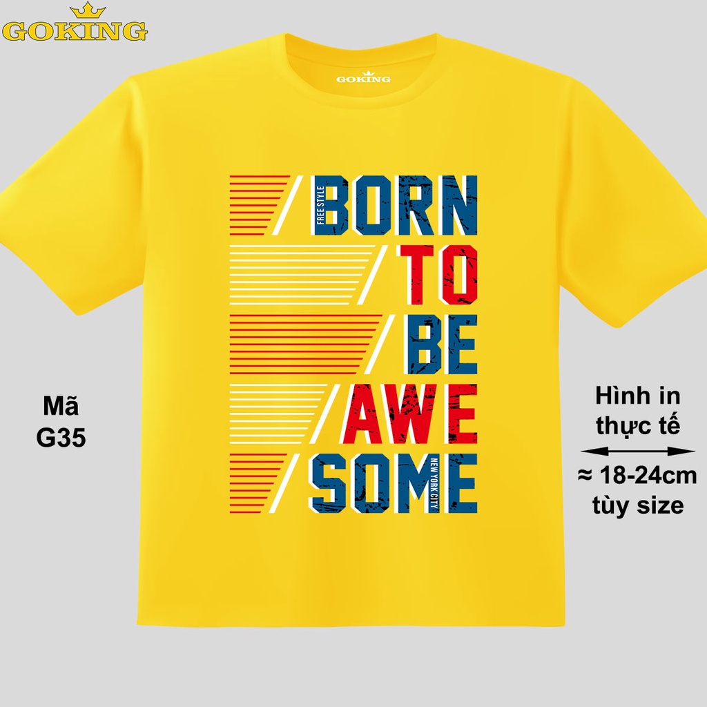 BORN TO BE AWESOME, mã G35. Áo thun trẻ em siêu đẹp. Áo phông in chữ cho bé trai