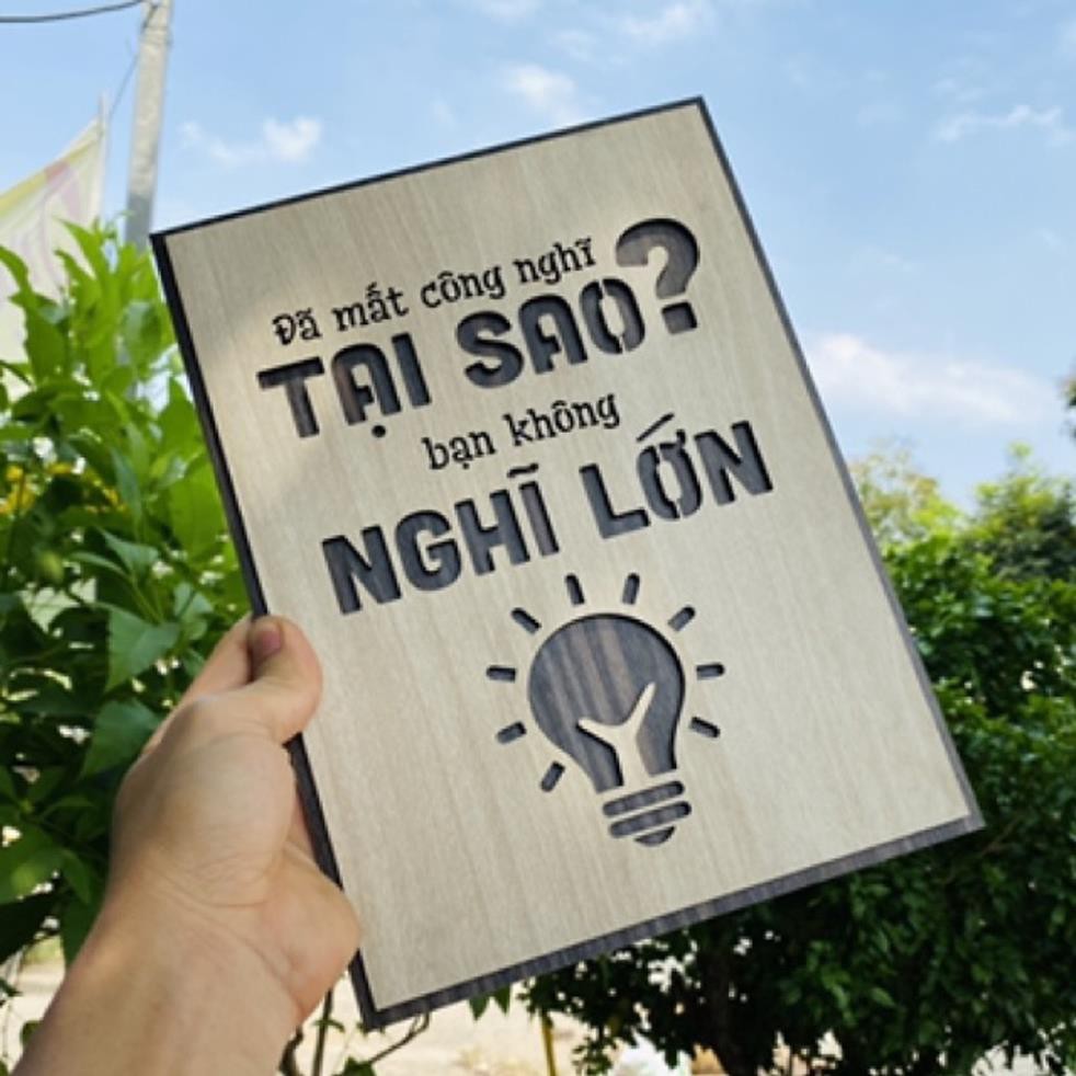 [ GIÁ SÓC ] Tranh gỗ treo tường - Đã mất công nghĩ tại sao bạn không nghĩ lớn F01 - CRN - 01