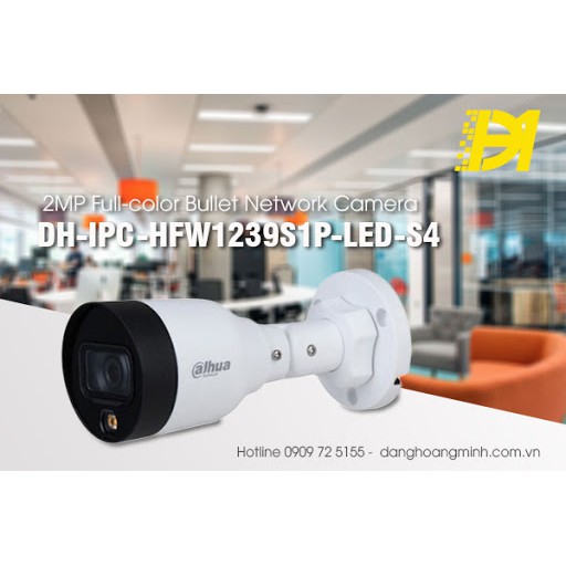 Camera IP 2MP Fullcolor Dahua DH-IPC-HFW1239S1P-LED-S4 1 LED (Dss bảo hành 24 tháng)