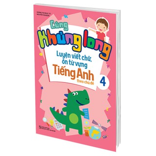 Cùng Khủng Long Luyện Viết Chữ, Ôn Từ Vựng Tiếng Anh Theo Chủ Đề 4