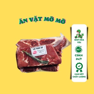 THĂN LÕI BÒ MỸ 1kg hàng loại 1 (ship hoả tốc Hà Nội) ẢNH THẬT