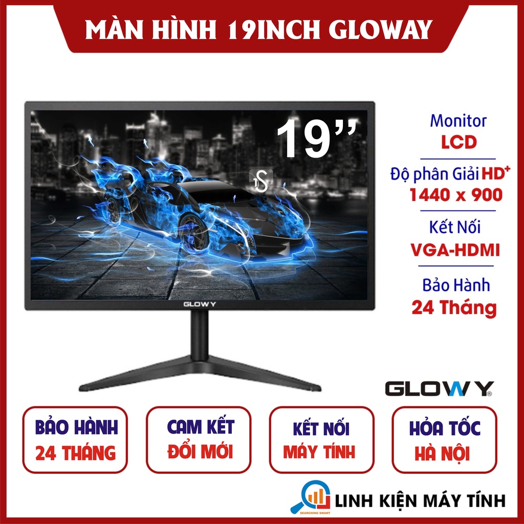 Màn hình LCD Gloway 19 inh Full HD Chính hãng - Bảo hành 2 năm !!!