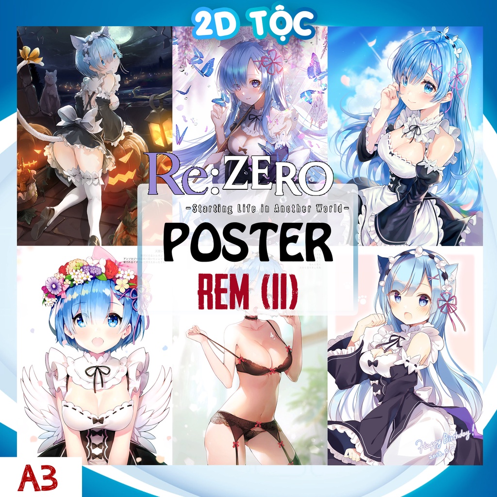 Poster A3 Chất Lượng Chuẩn Rem (11) Anime Manga Light Novel Re:Zero Kara Hajimeru Isekai Seikatsu - 2D Tộc Shop