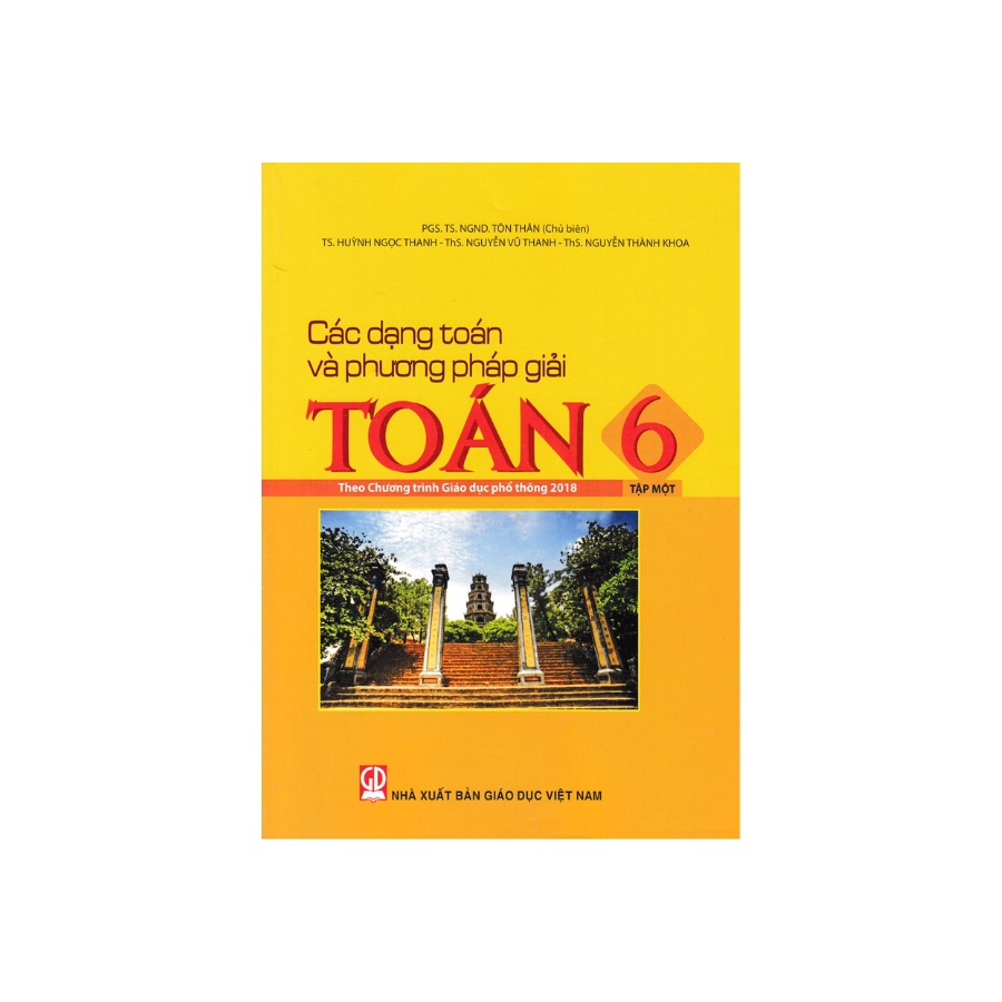 Sách - Các Dạng Toán Và Phương Pháp Giải Toán 6 Tập 1 Theo Chương Trình Giáo Dục Phổ Thông 2018