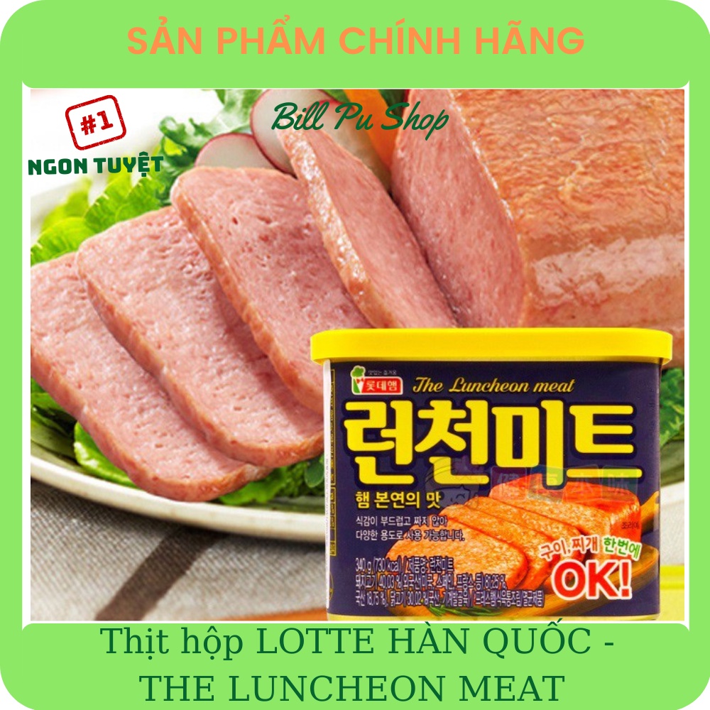 Thịt hộp Hàn Quốc - Thịt hộp LOTTE THE LUNCHEON MEAT hộp 340g [Date 07/2024]