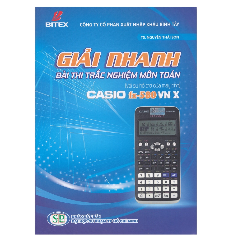 Sách - Giải Nhanh Bài Thi Trắc Nghiệm Môn Toán Với Sự Hỗ Trợ Của Máy Tính Casio Fx - 580VN X - 8935276449050