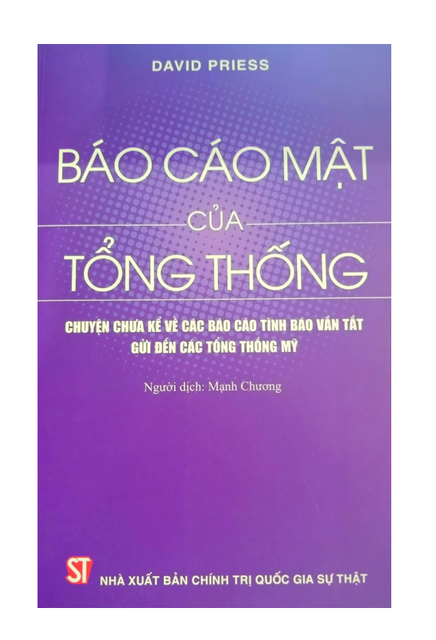 Sách - Báo Cáo Mật Của Tổng Thống - Chuyện Chưa Kể Về Các Báo Cáo Tình Báo Vắn Tắt Gửi Đến Các Tổng Thống Mỹ | WebRaoVat - webraovat.net.vn