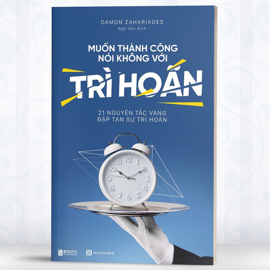 Sách - Muốn thành công nói không với trì hoãn 21 nguyên tắc vàng đập tan sự trì hoãn MCTL8476