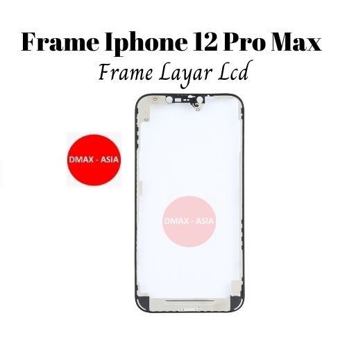 Khung Màn Hình Điện Thoại Chất Lượng Cao Thay Thế Cho Iphone 12 Pro Max