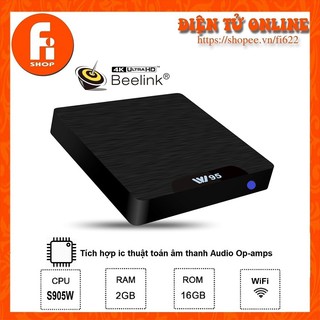 Android TV Box W95 Chính Hãng Beelink Ram 2GB Bộ nhớ 16GB