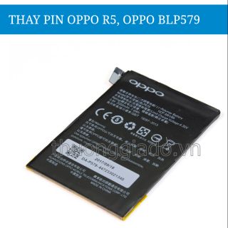 Pin oppo R5 / BLP579 xịn bảo hành 6 tháng