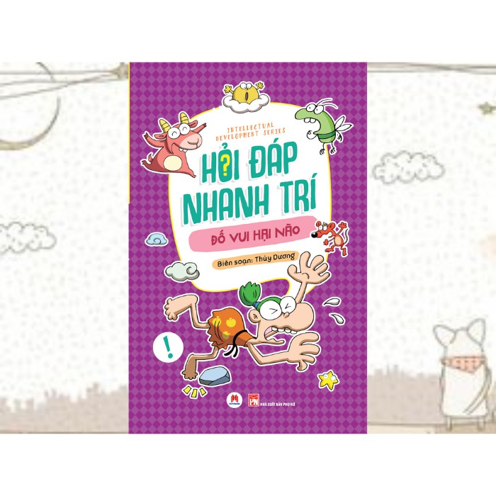 Sách Thiếu Nhi - Hỏi Đáp Nhanh Trí – Đố Vui Hại Não