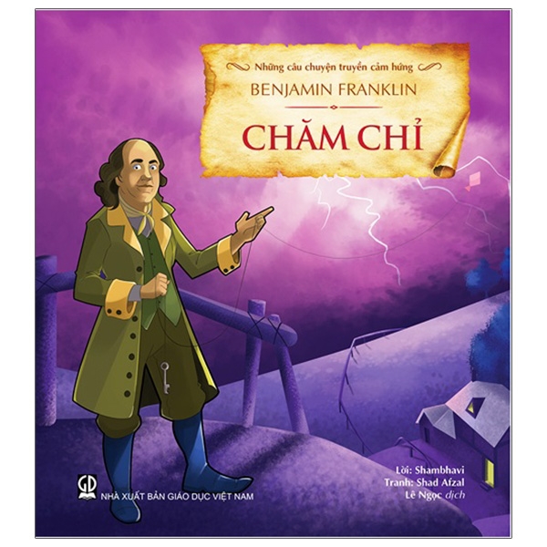 Sách - Những Câu Chuyện Truyền Cảm Hứng - Benjamin Franklin - Chăm Chỉ