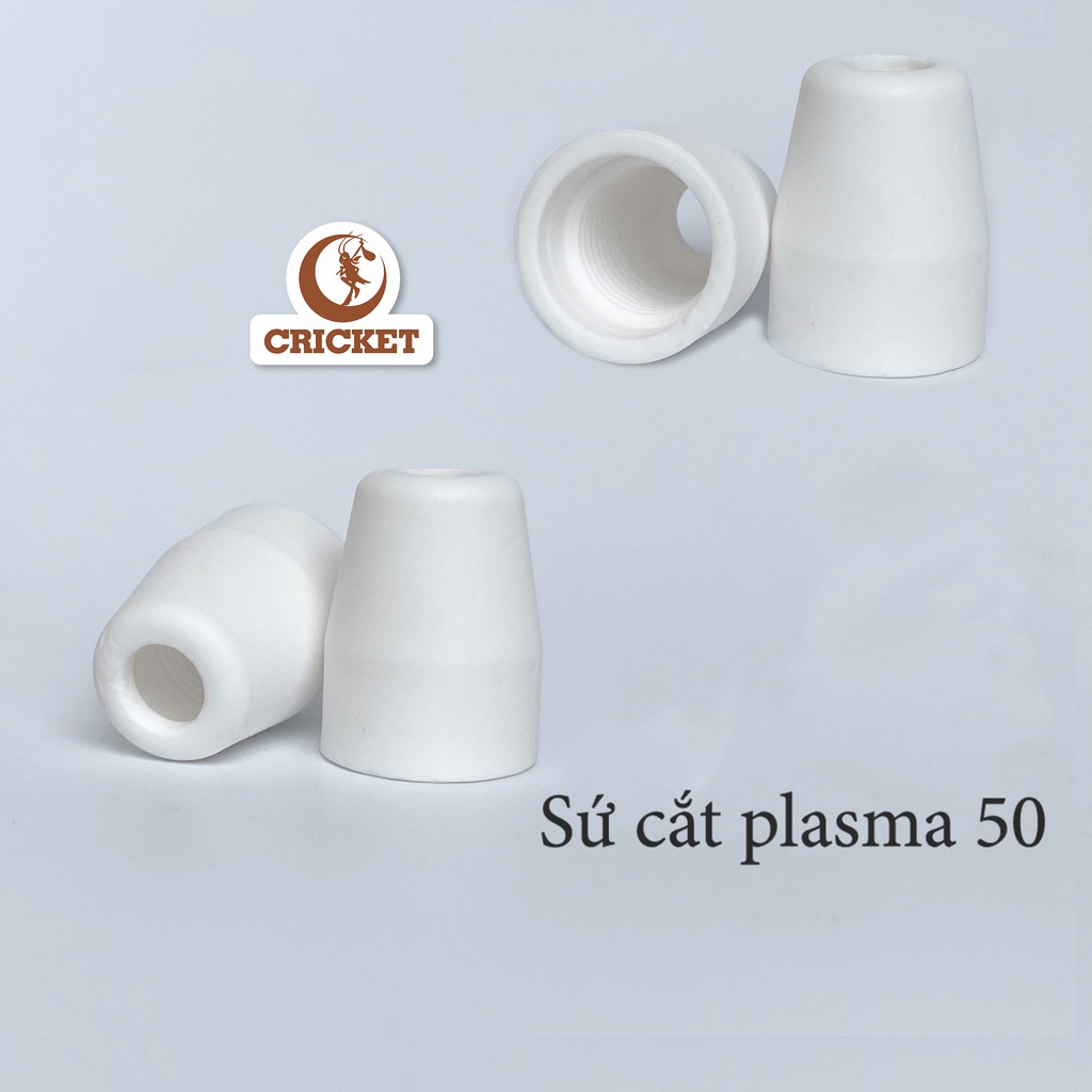 Sứ Cắt Plasma Loại Tốt - PHỤ KIỆN MÁY CẮT CHÍNH HÃNG 100%