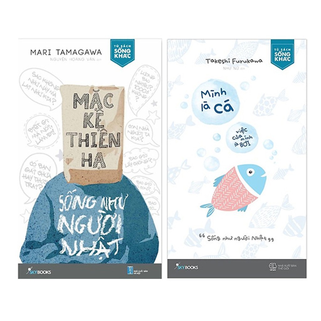 Sách - Combo: Mặc Kệ Thiên Hạ, Sống Như Người Nhật & Mình Là Cá, Việc Của Mình Là Bơi(lẻ tuỳ chọn)