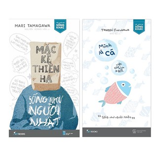 Sách - Combo: Mặc Kệ Thiên Hạ, Sống Như Người Nhật & Mình Là Cá, Việc Của Mình Là Bơi(lẻ tuỳ chọn)