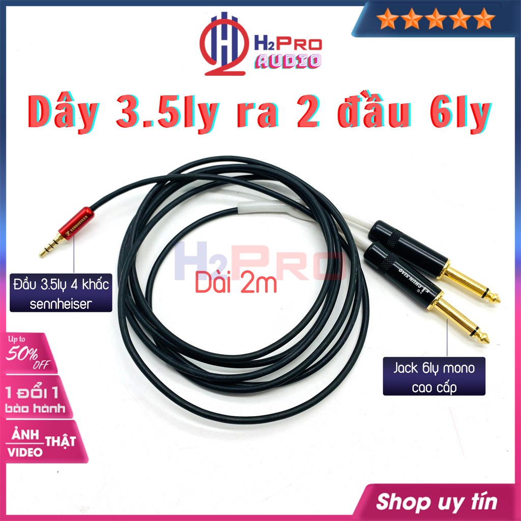 Dây 3.5ly ra 2 đầu 6ly, dây 3.5mm ra 2 dây 6 ly Sennheiser cao cấp dài 2m, chống sôi nhiễu, âm thành chuẩn-H2pro Audio
